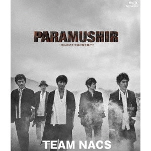 TEAM NACS / PARAMUSHIR~信じ続けた士魂の旗を掲げて