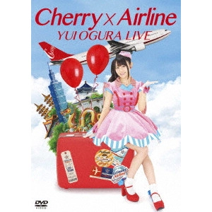 YUI OGURA / 小倉唯 / 小倉唯 LIVE「Cherry×Airline」