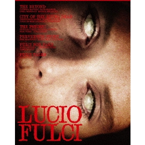 LUCIO FULCI / ルチオ・フルチ / 没後25年 ルチオ・フルチ大百科 全盛期編