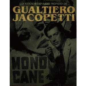GUALTIERO JACOPETTI / グァルティエロ・ヤコペッティ / 没後10年 ヤコペッティ残酷BOX