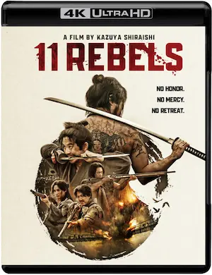 KAZUYA SHIRAISHI / 白石和彌 / 11 REBELS 4K UHD