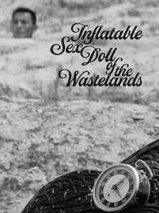 ATSUSHI YAMATOYA / 大和屋竺 / INFLATABLE SEX DOLL OF THE WASTELANDS (AKA DUTCH WIFE IN THE DESERT)