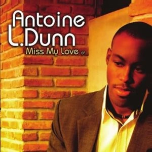 ANTOINE DUNN / アントワーヌ・ダン / MISS MY LOVE EP